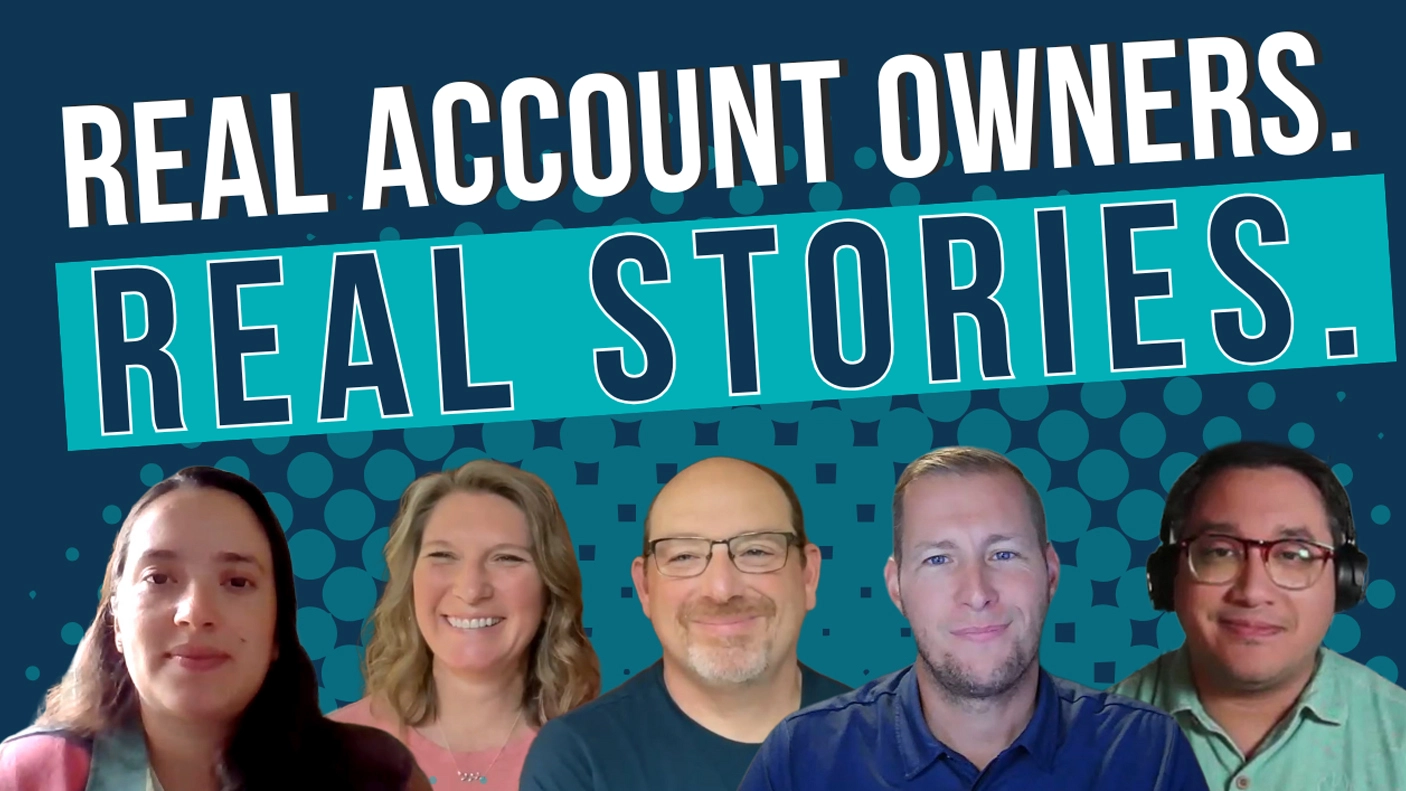 Real Account Owners. Real Stories.